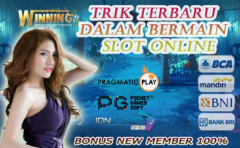 Trik Terbaru Dalam Bermain Slot Online