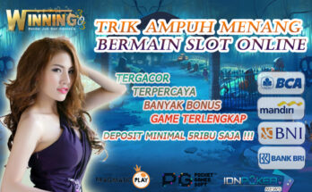 Trik Ampuh Menang Bermain Slot Online