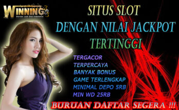 Situs Slot Dengan Nilai Jackpot Tertinggi