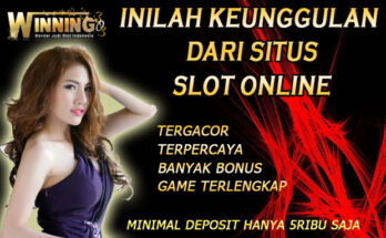 Inilah Keunggulan Dari Situs Slot Online