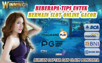 Beberapa Tips untuk bermain slot online Gacor