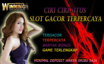 Ciri Situs Slot Gacor Terpercaya