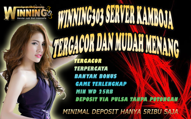 Winning303 Server Kamboja Tergacor Dan Mudah Menang