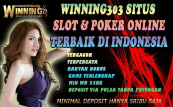 Winning303 Situs Slot & Poker Online Terbaik Di Indonesia