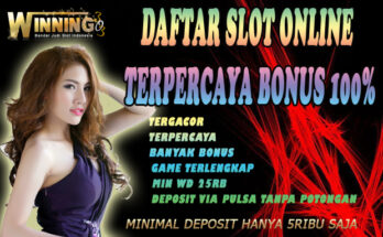 Daftar Slot Online Terpercaya Bonus 100%