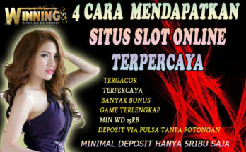 4 Cara Mendapatkan Situs Slot Online Terpercaya