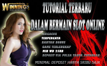 Tutorial Terbaru Dalam Bermain Slot Online