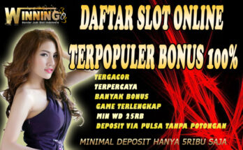 Daftar Slot Online Terpercaya Bonus 100%