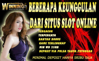 Beberapa Keunggulan Dari Situs Slot Online