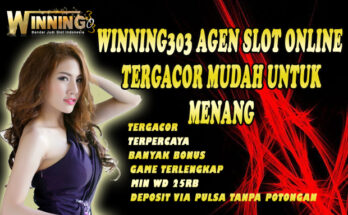 Winning303 Agen Slot Online Tergacor Mudah Untuk Menang