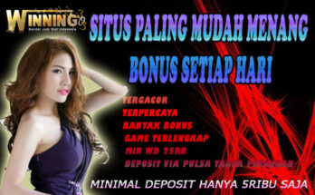 Situs Paling Mudah Menang Bonus Setiap Hari