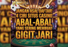Jangan Asal Daftar! 4 Ciri Situs Casino Abal-abal Yang Sering Membuat Pemain Gigit Jari