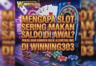 Mengapa Slot Sering Makan Saldo Di Awal? Penjelasan Ilmiah Di Balik Algoritma RNG Di Winning303
