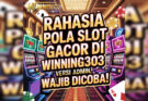 Rahasia Pola Spin Slot Gacor Di Winning303 Versi Admin, Wajib Dicoba!