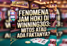 Fenomena Jam Hoki Di Winning303 : Mitos Atau Ada Faktanya?