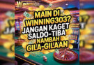 Main Di Winning303? Jangan Kaget Kalau Saldo Tiba-tiba Nambah Gila-Gilaan
