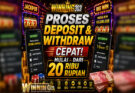 Proses Deposit & Withdraw Cepat Di Winning303 Mulai Dari 20 Ribu Rupiah
