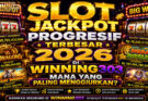 Slot Jackpot Progresif Terbesar 2026 Di Winning303 Mana Yang Paling Menggiurkan?