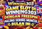 Game Slot Di Winning303 Dengan Freespin Paling Sering Muncul Bulan Ini