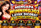 Mengapa Winning303 Layak Dicoba? 5 Alasan Yang Masuk Akal